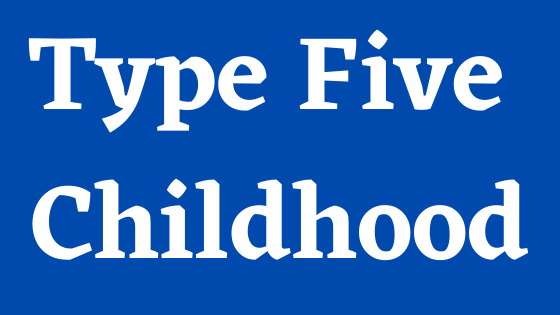 Enneagram Type 5 Childhood
